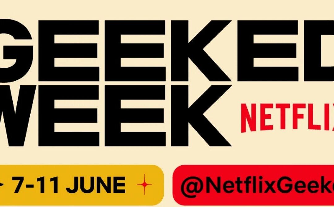 Netflix zapowiada nowe wydarzenie online – Geeked Week