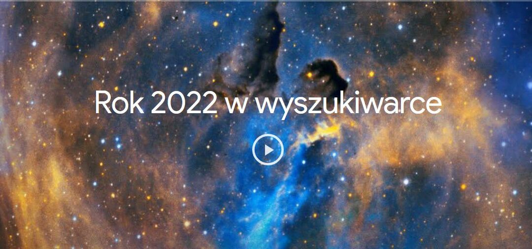 Najpopularniejsze wyszukiwania Google w 2022 roku – czego szukali Polacy?