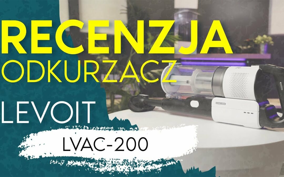 Levoit LVAC-200 – recenzja odkurzacza bezprzewodowego