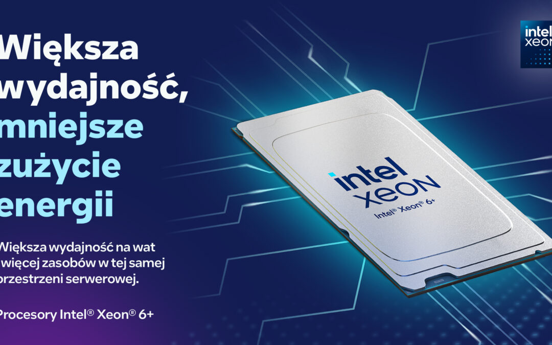 Intel Xeon 6+ – nawet 576 rdzeni w Twoim serwerze w procesie 18A